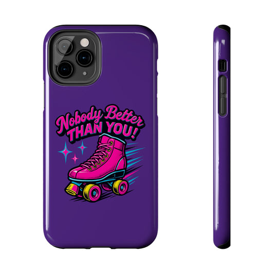 Phone Case — Retro Pink Roller Skate “Nobody Better Than You!” Protective Cover