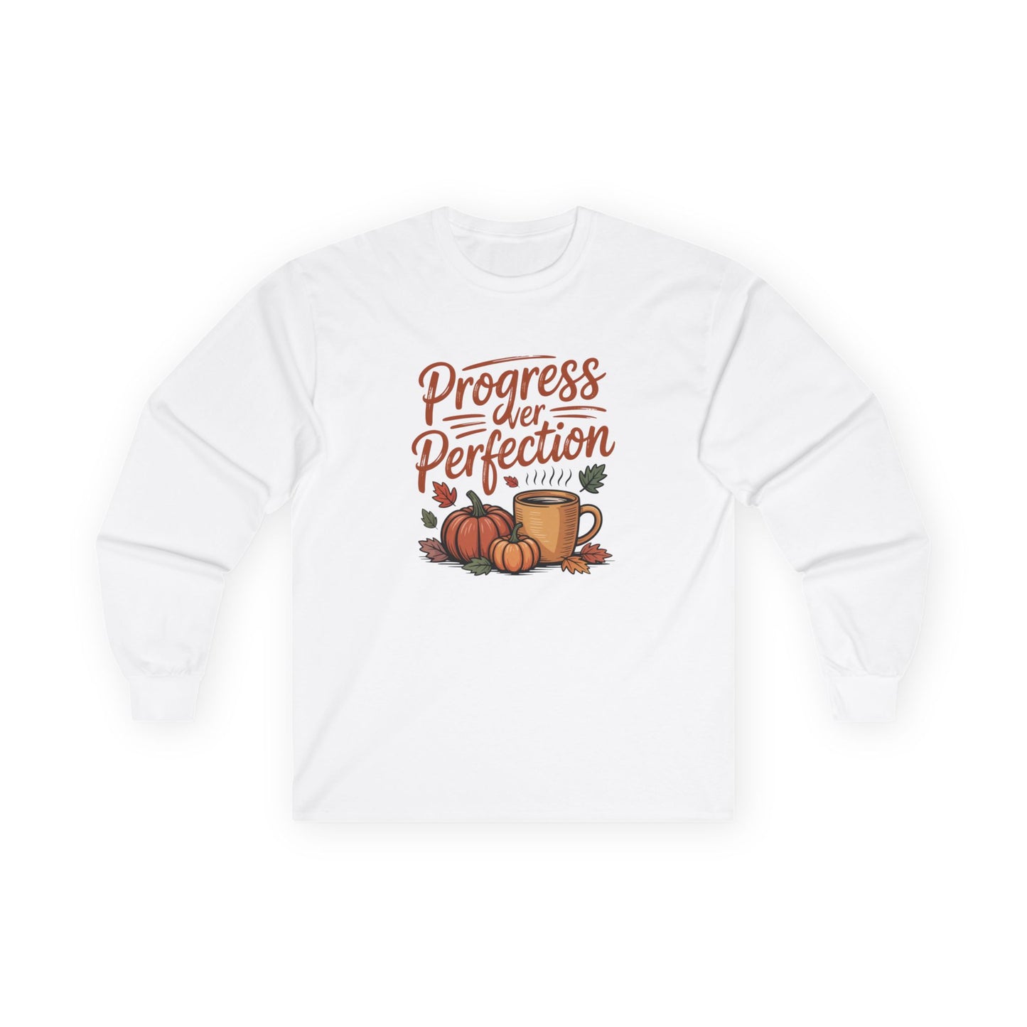 Progress Over Perfection Long Sleeve Tee, Fall Fashion Shirt, Cozy Autumn Top, Thanksgiving Gift, Casual Everyday Wear