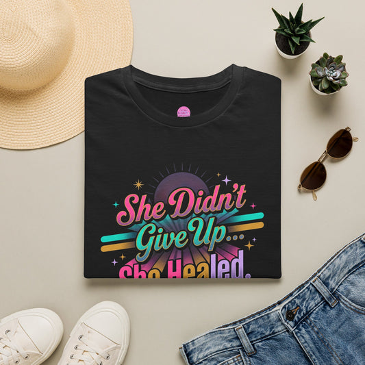 Inspirational Tee — "She Didn't Give Up... She Healed"
