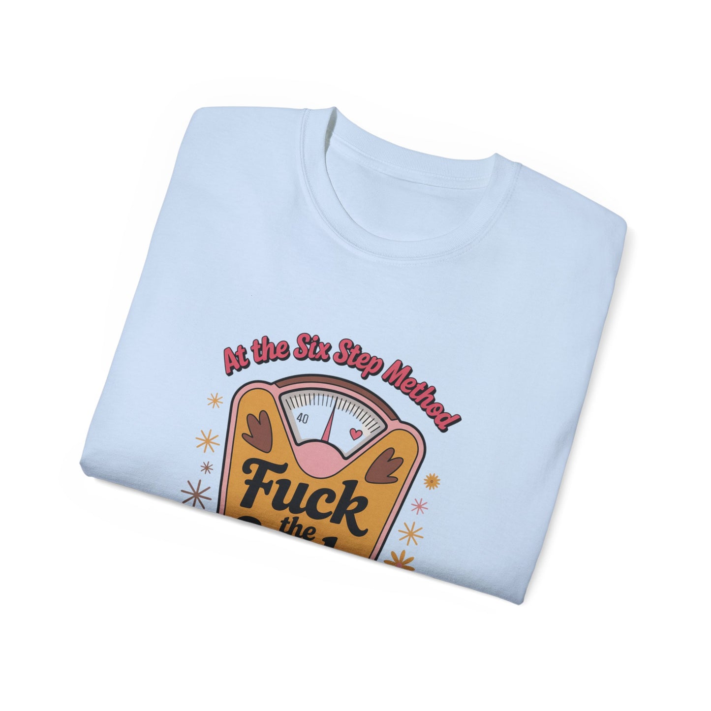 Funny Anti-Scale Unisex Tee, Casual Weight Loss Humor Shirt, Gift for Dieters, Self-Love Apparel, Motivation Top