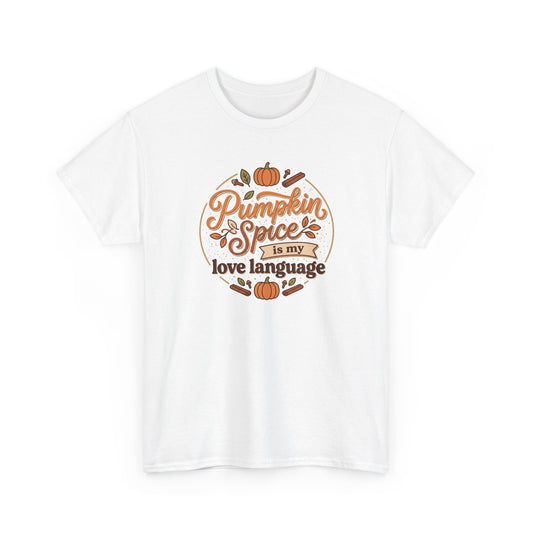 Pumpkin Spice Is My Love Language T‑Shirt