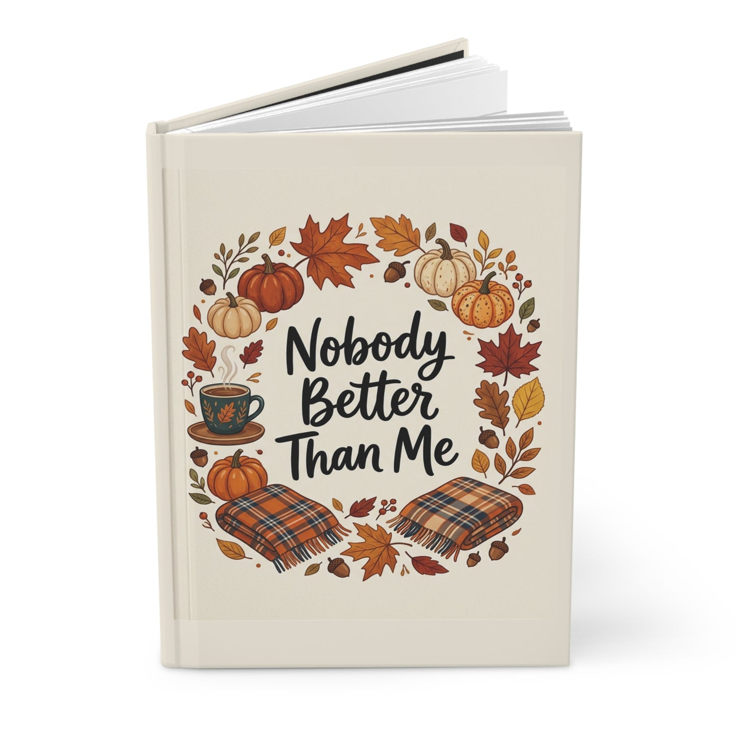 Nobody Better Than Me Autumn Hardcover Journal