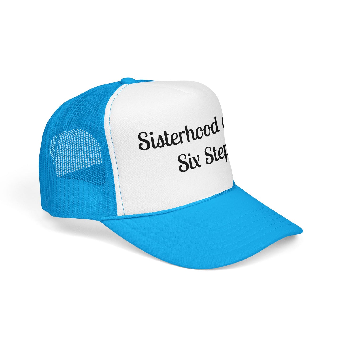 Sisterhood of the Six Steps Trucker Hat