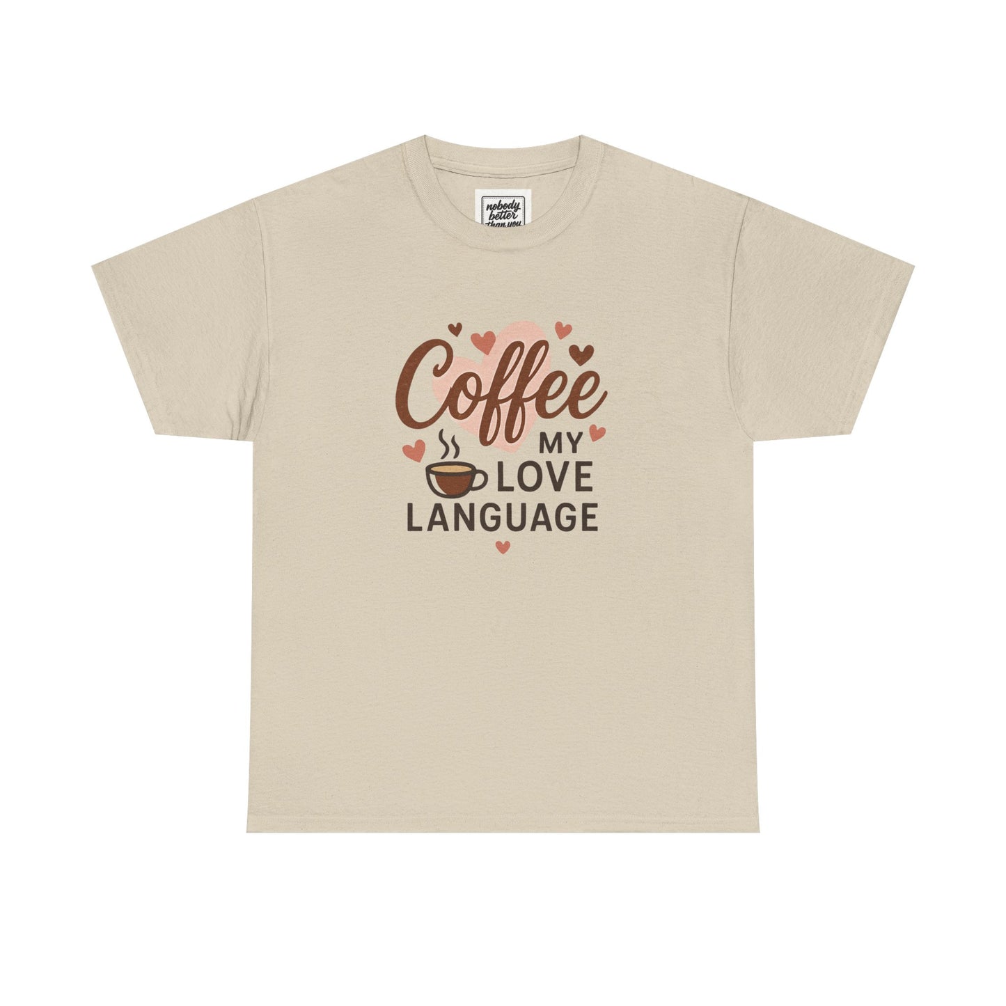 Coffee My Love Language T-Shirt — Cute Coffee Lover Tee