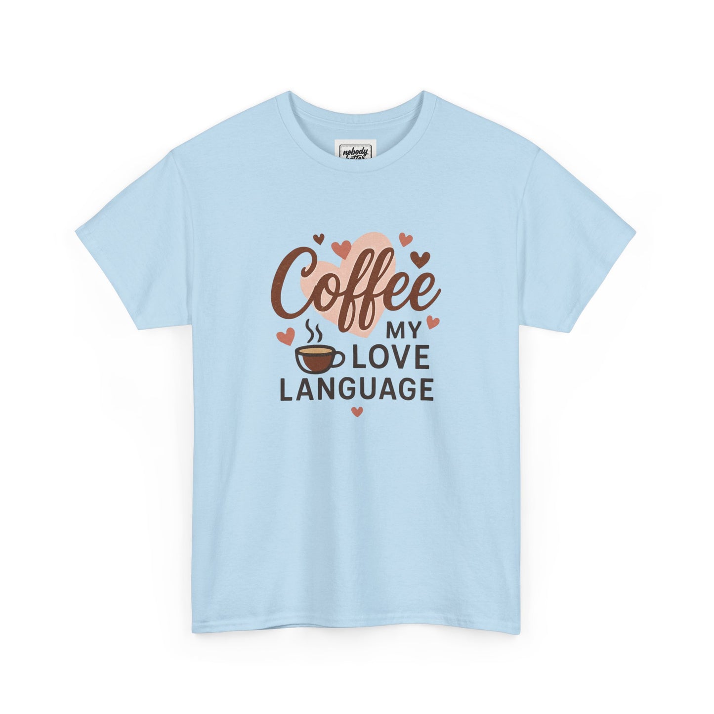 Coffee My Love Language T-Shirt — Cute Coffee Lover Tee