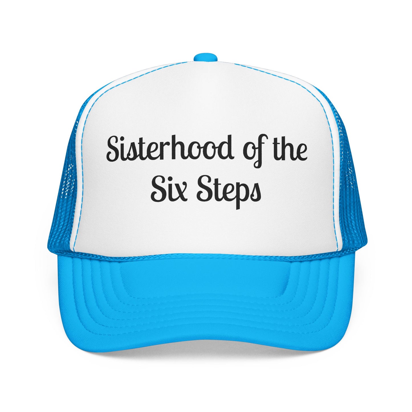 Sisterhood of the Six Steps Trucker Hat