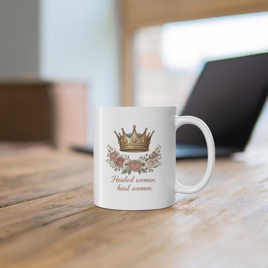 11oz Mug — "Healed Women, Heal Women" Floral Crown Coffee Mug