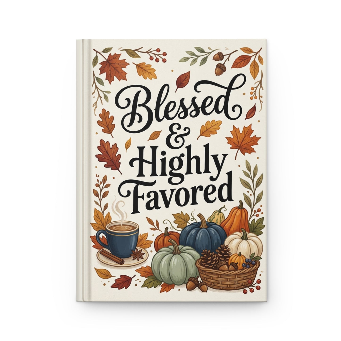 Blessed & Highly Favored Hardcover Journal — Autumn Pumpkin Fall Gratitude Notebook