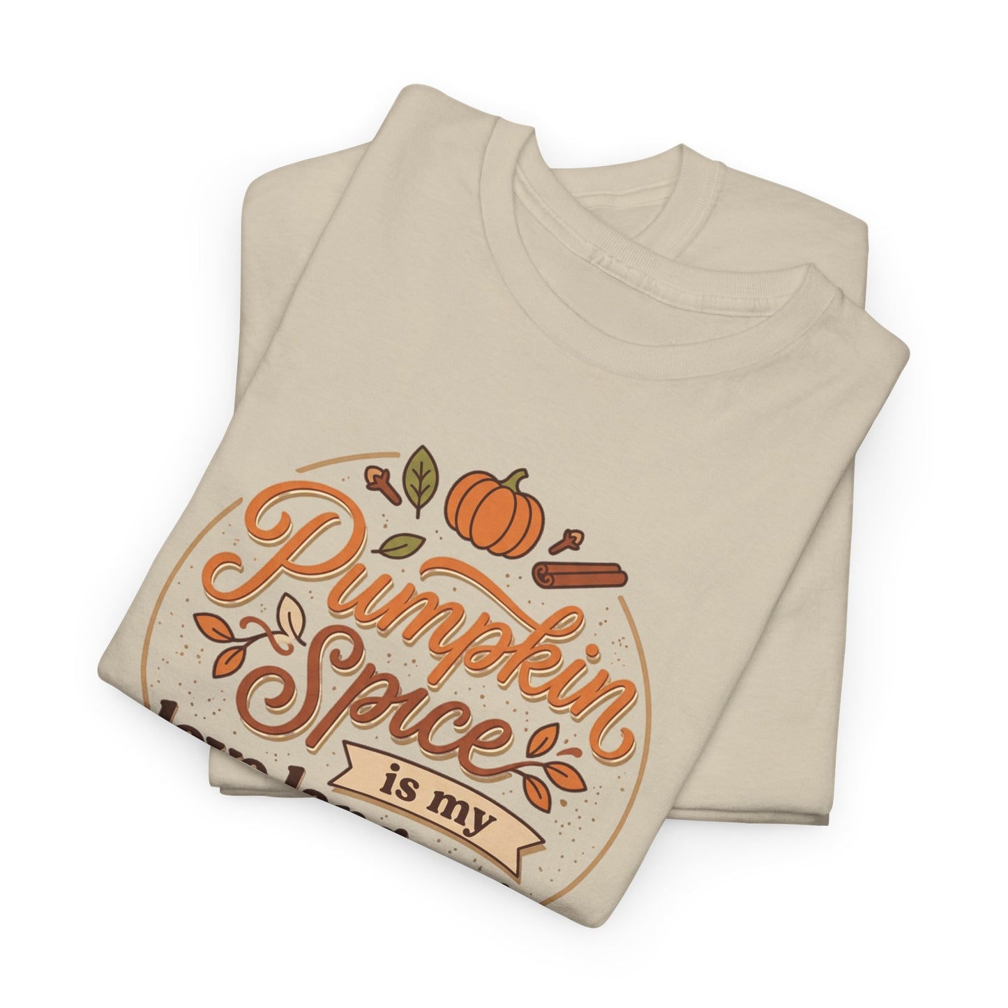 Pumpkin Spice Is My Love Language T‑Shirt