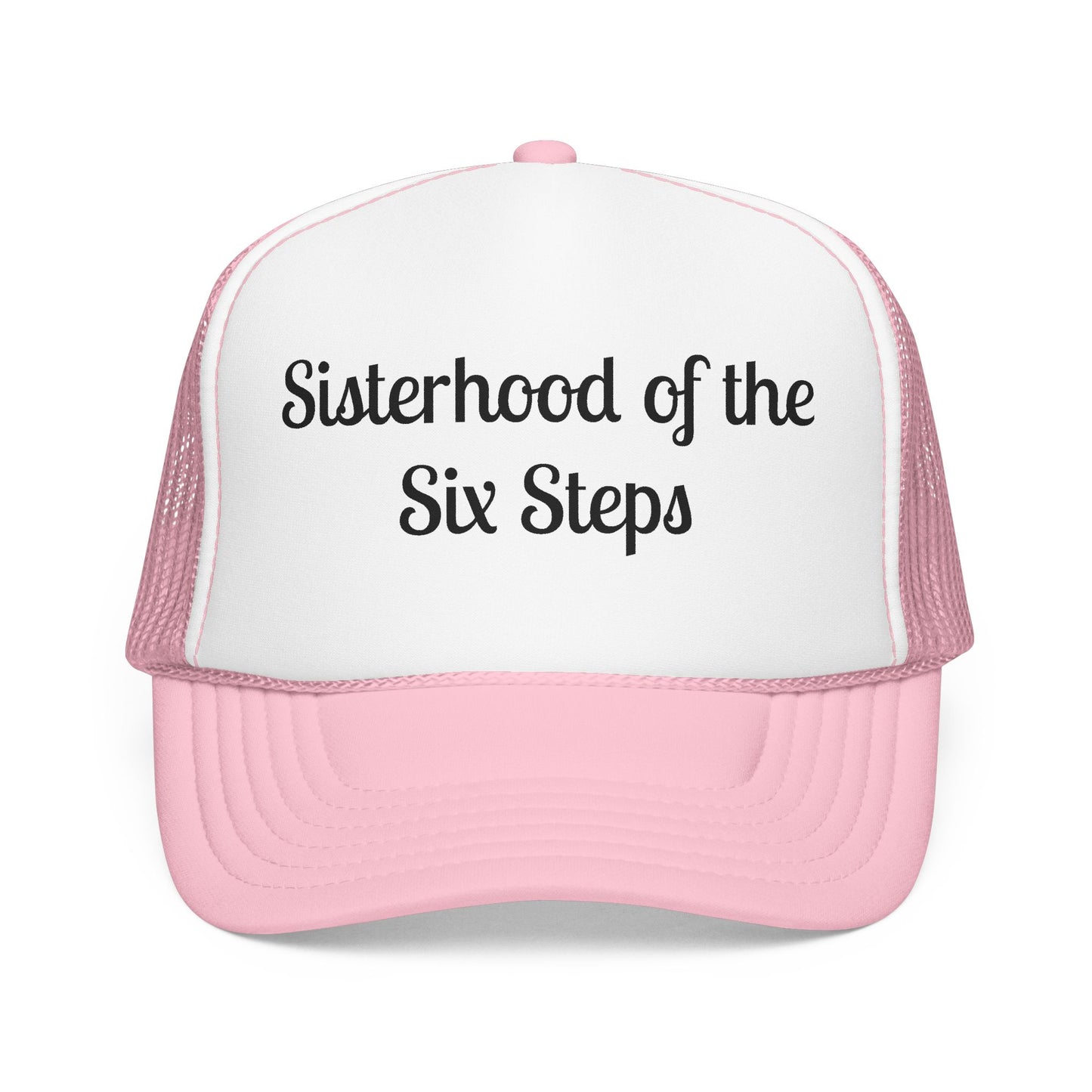 Sisterhood of the Six Steps Trucker Hat