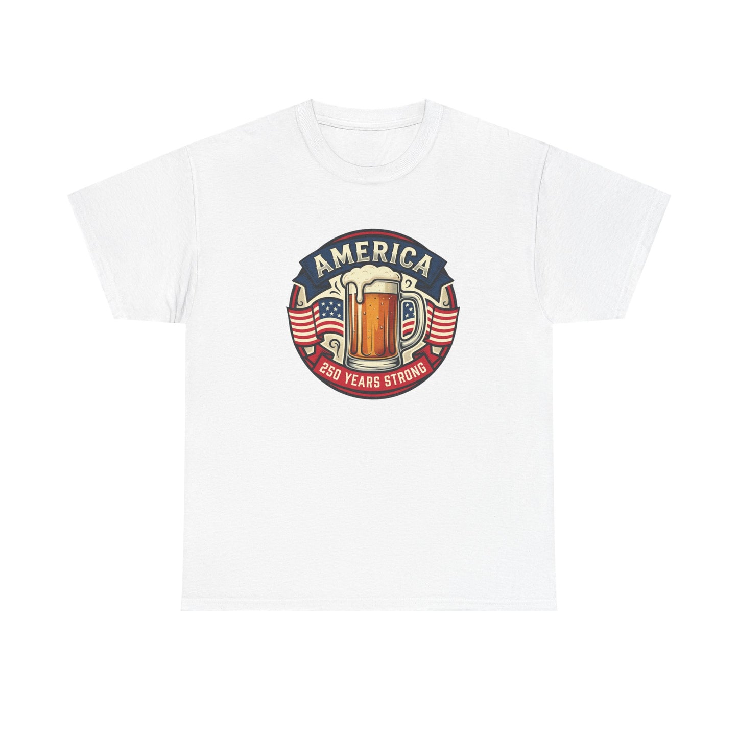 America 250 Years Strong T-Shirt — Patriotic Beer Emblem Tee