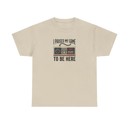 Gamer Pause T‑Shirt – "I Paused My Game To Be Here" Retro Controller Tee