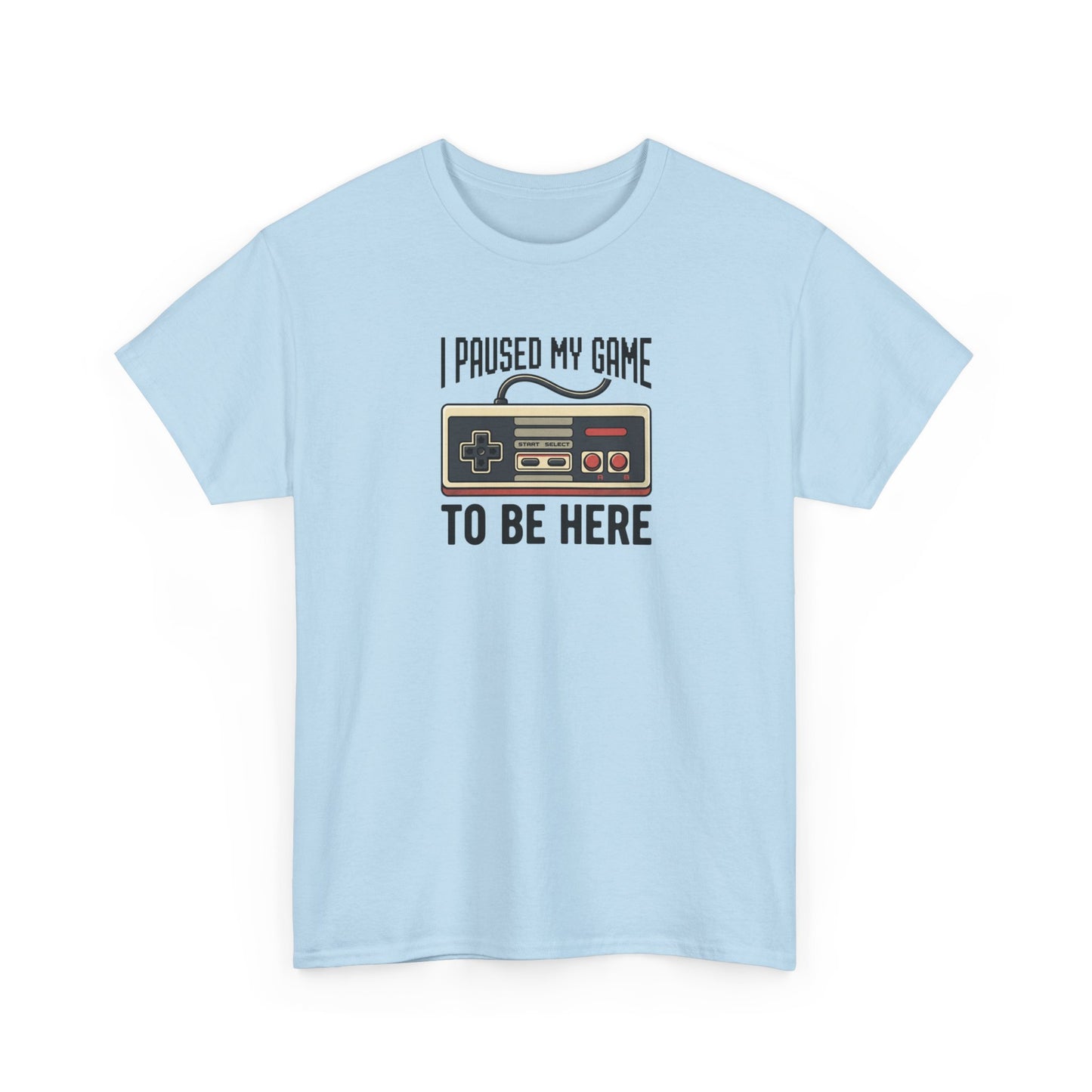 Gamer Pause T‑Shirt – "I Paused My Game To Be Here" Retro Controller Tee