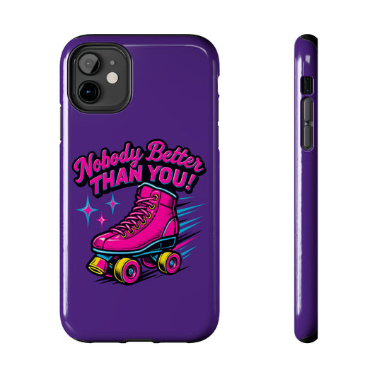 Phone Case — Retro Pink Roller Skate “Nobody Better Than You!” Protective Cover
