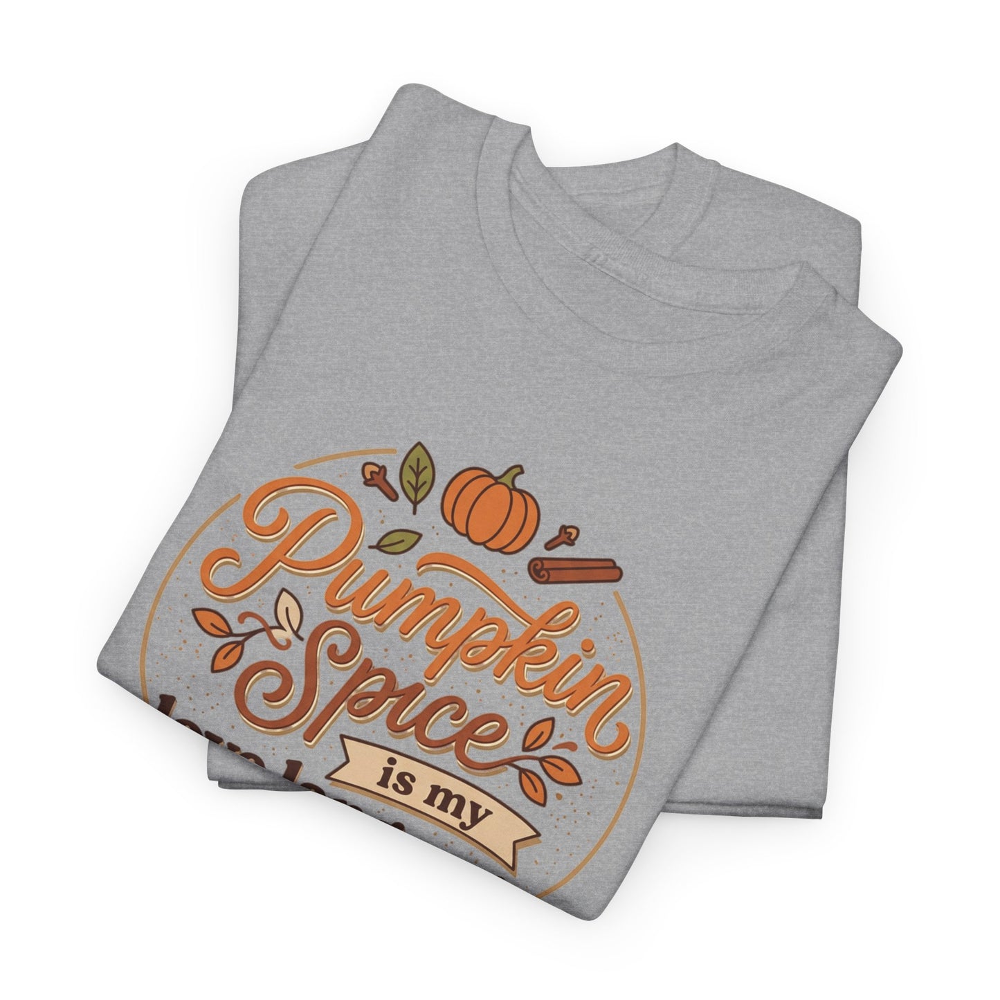 Pumpkin Spice Is My Love Language T‑Shirt