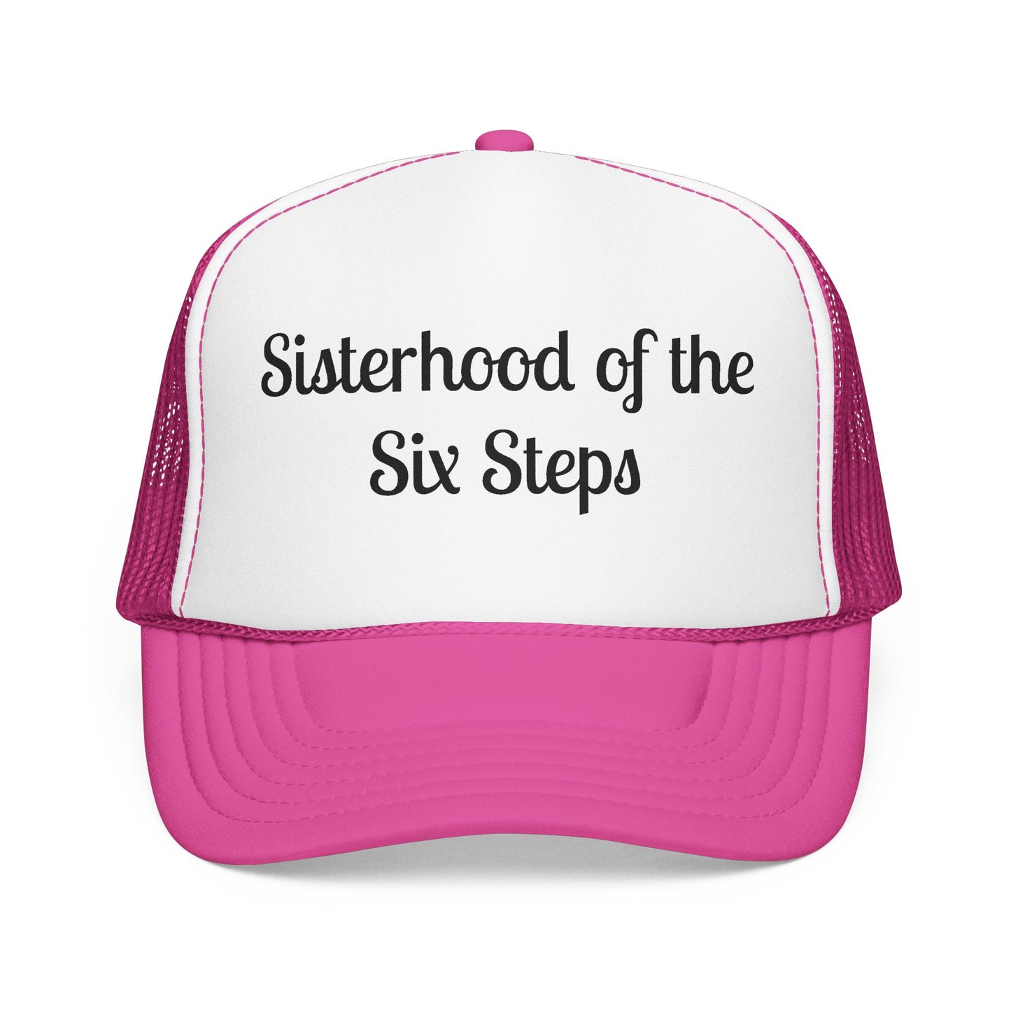 Sisterhood of the Six Steps Trucker Hat