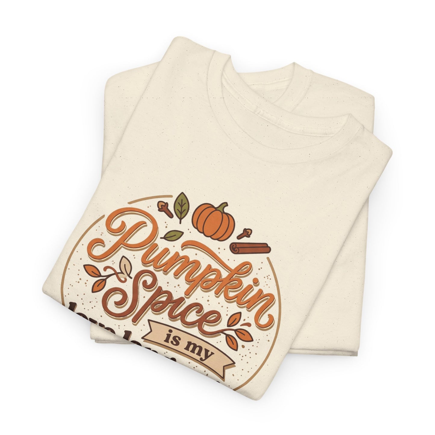 Pumpkin Spice Is My Love Language T‑Shirt