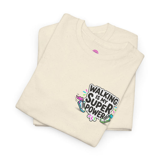 Walking Is My Superpower T-Shirt