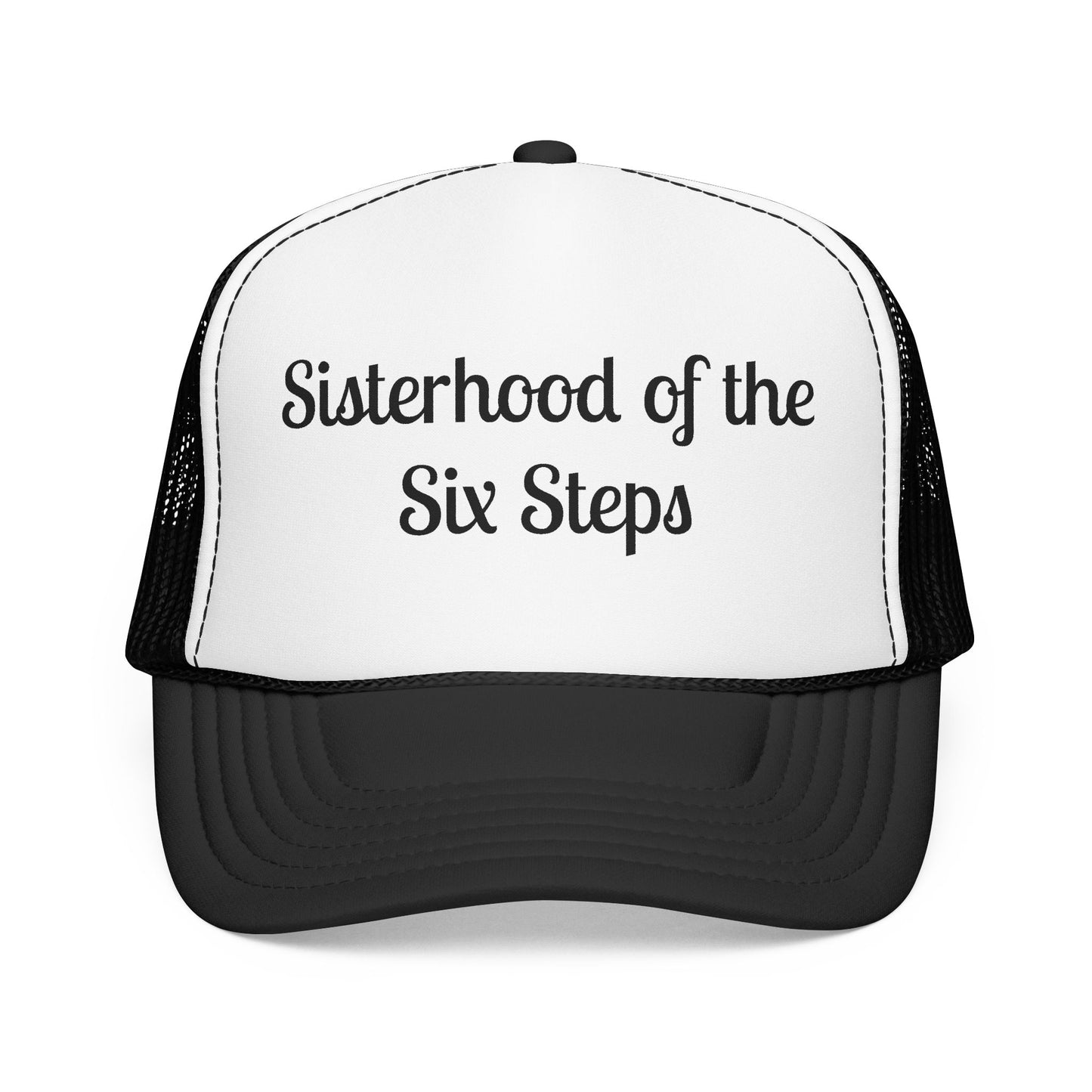Sisterhood of the Six Steps Trucker Hat