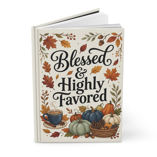 Blessed & Highly Favored Hardcover Journal — Autumn Pumpkin Fall Gratitude Notebook