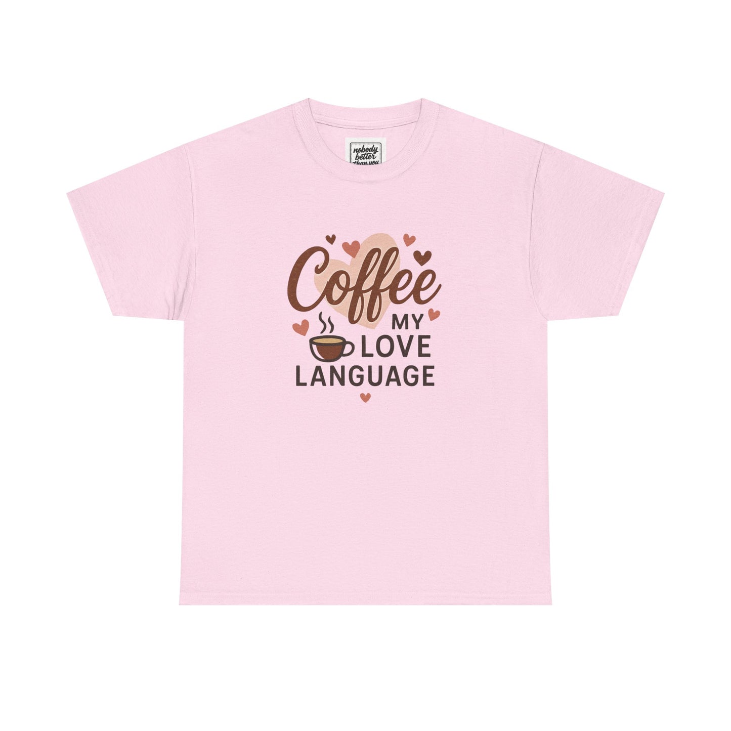 Coffee My Love Language T-Shirt — Cute Coffee Lover Tee