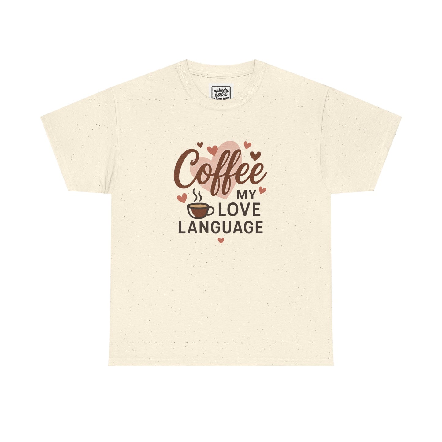 Coffee My Love Language T-Shirt — Cute Coffee Lover Tee