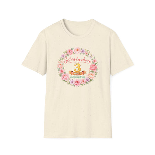 T-Shirt — "Sisters by Chance" 3 Years Floral Anniversary Tee