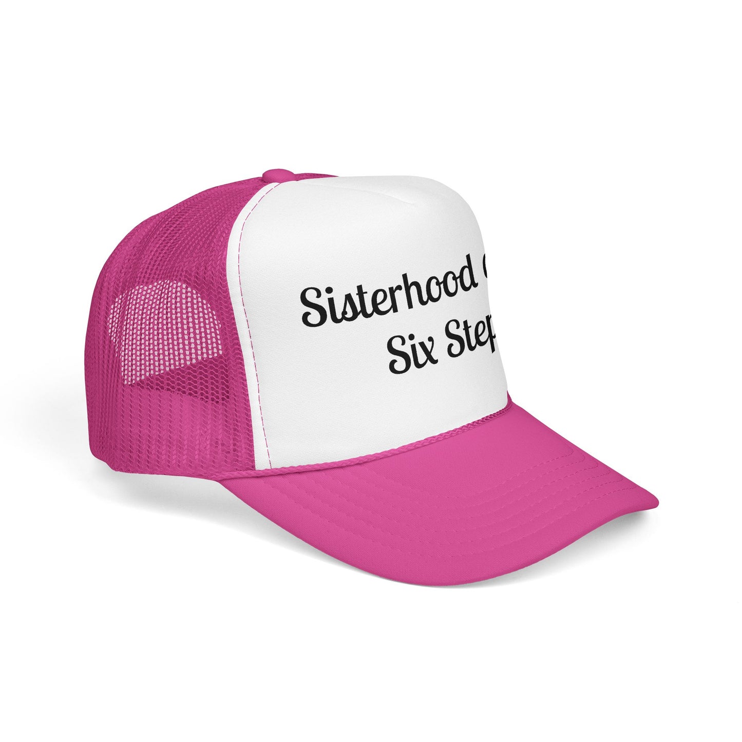 Sisterhood of the Six Steps Trucker Hat