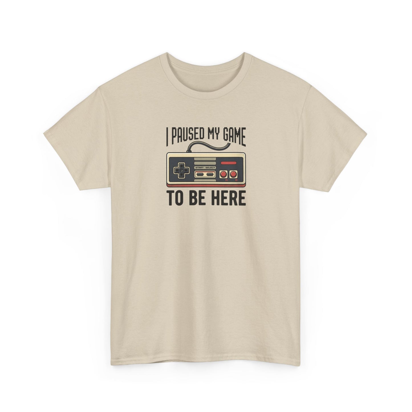 Gamer Pause T‑Shirt – "I Paused My Game To Be Here" Retro Controller Tee