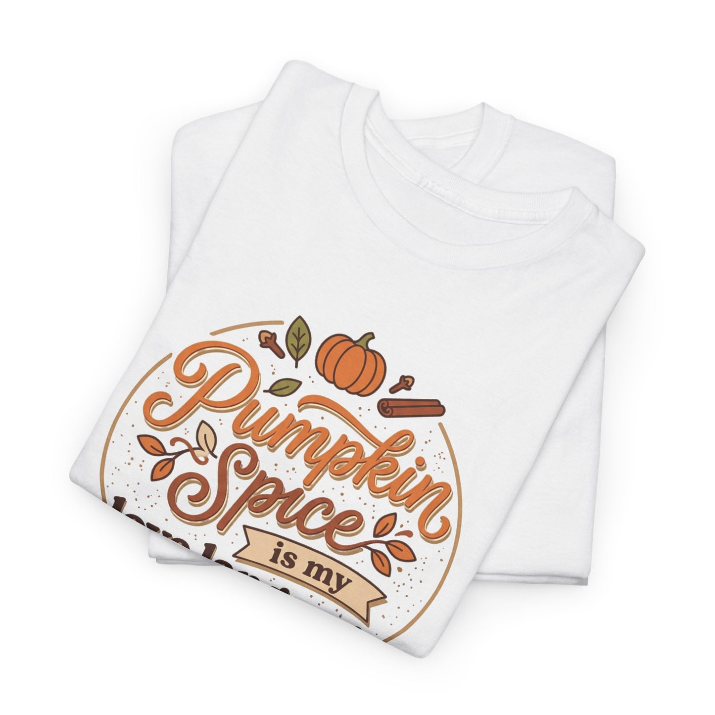 Pumpkin Spice Is My Love Language T‑Shirt