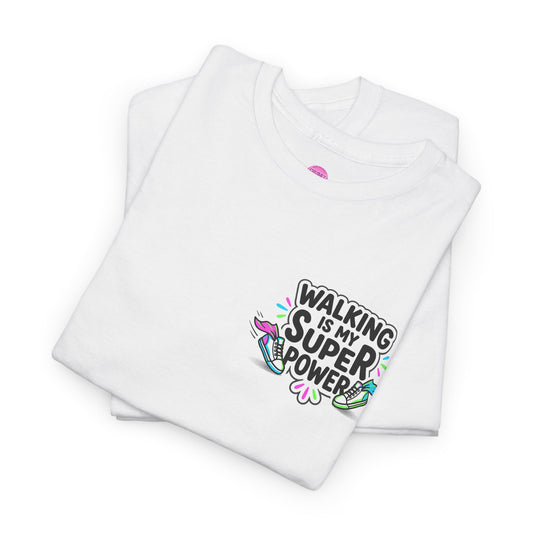 Walking Is My Superpower T-Shirt