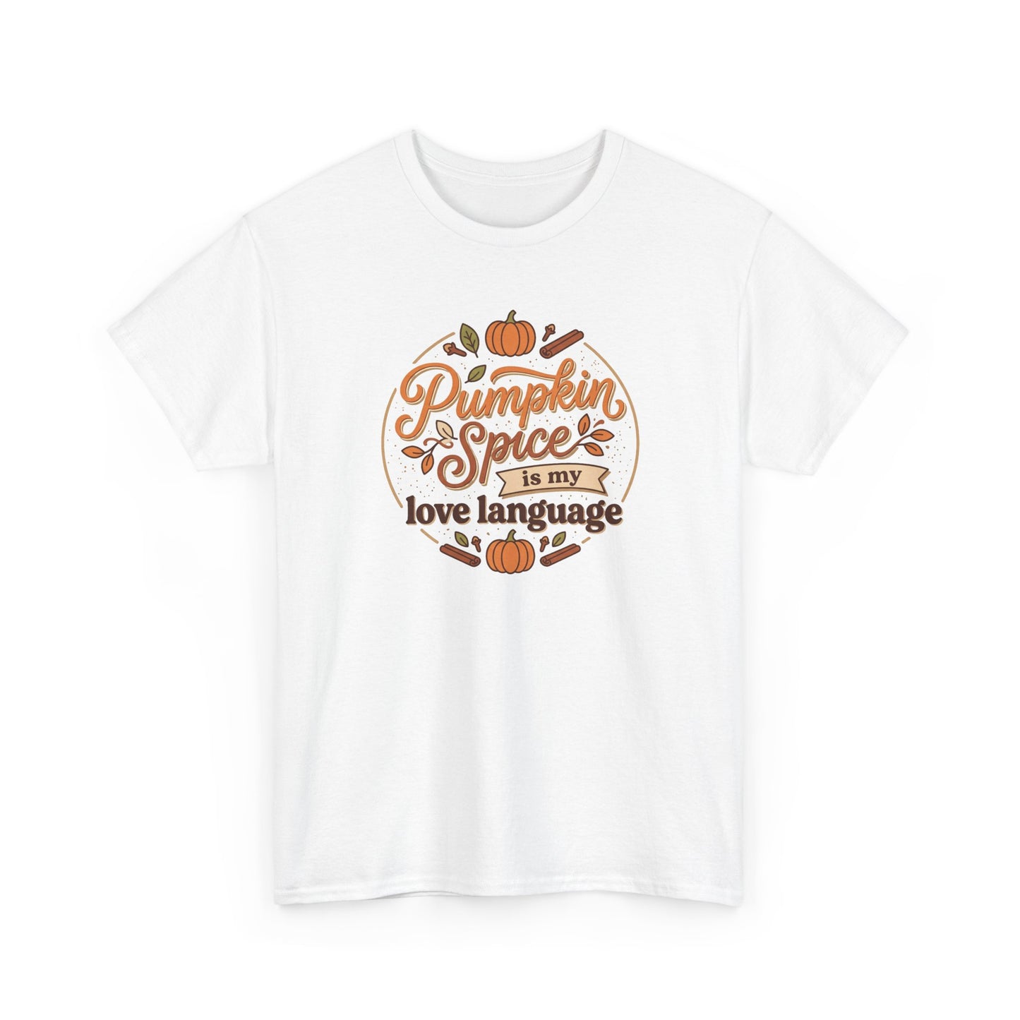 Pumpkin Spice Is My Love Language T‑Shirt